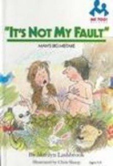 It's Not My Fault: Man's Big Mistake (Me Too! Readers) - Marilyn Lashbrook, Chris Sharp