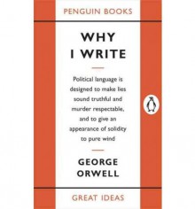 [ WHY I WRITE (GREAT IDEAS) ] BY Orwell, George ( AUTHOR )Sep-06-2005 ( Paperback ) - George Orwell