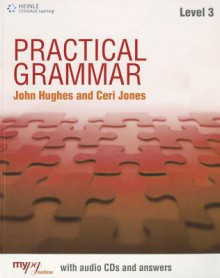 Practical Grammar, Level 3 [With 2 CDs] - John Hughes, David Riley