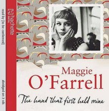 The Hand That First Held Mine - Maggie O'Farrell