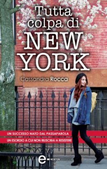 Tutta colpa di New York - Cassandra Rocca