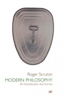 Modern Philosophy: An Introduction and Survey - Roger Scruton