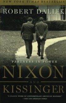 Nixon and Kissinger - Robert Dallek