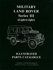 Military Land Rover Ser.3 Lt.Wt. Parts Catalog - Brooklands Books Ltd, Staff of Brooklands Books