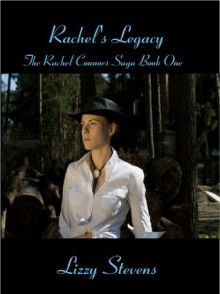 Rachel's Legacy (The Rachel Connor Saga) - Lizzy Stevens