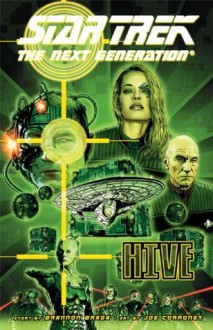 Star Trek: The Next Generation - Hive - Brannon Braga, Terry Matalas, Joe Corroney