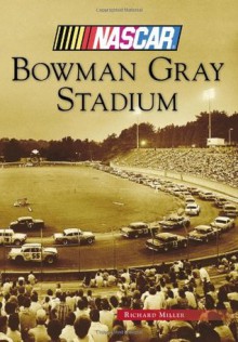 Bowman Gray Stadium - Richard Miller