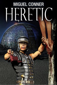 Heretic: The Dark Instinct Series Book 2 - Miguel Conner