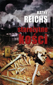 Starożytne kości - Kathy Reichs