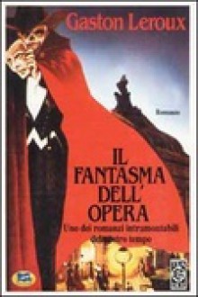 Il fantasma dell' Opera - Gaston Leroux, Renzo Rossi