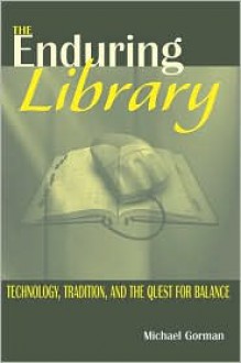 Enduring Library - Michael E. Gorman