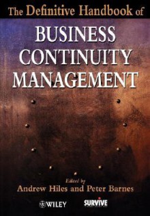 The Definitive Handbook of Business Continuity Management - Peter Barnes, Hiles