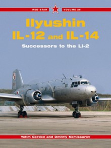 ILYUSHIN LL-12 AND LL-14 - Yefim Gordon