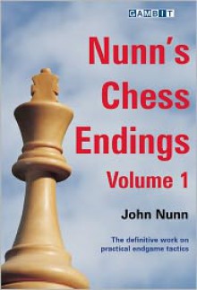 Nunn's Chess Endings volume 1 - John Nunn