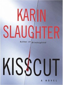 Kisscut - Karin Slaughter