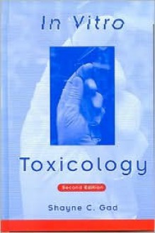 In Vitro Toxicology - Shayne C. Gad, Steven Strauss