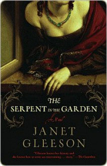 The Serpent in the Garden: A Novel - Janet Gleeson