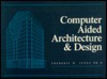 Computer Aided Architecture & Design - Frederic H. Jones