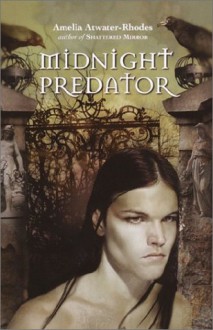 Midnight Predator - Amelia Atwater-Rhodes