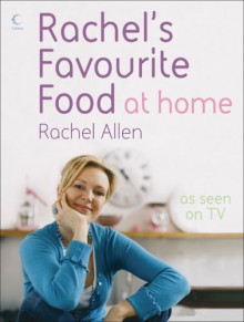 Rachel's Favourite Food at Home - Rachel Allen