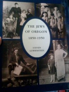 The Jews of Oregon, 1850-1950 - Steven Lowenstein