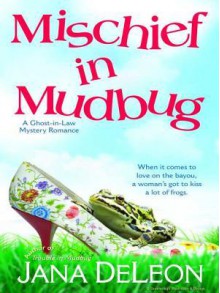 Mischief in Mudbug - Jana Deleon