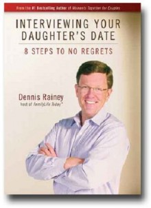 Interviewing Your Daughter's Date - Dennis Rainey