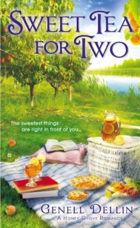 Sweet Tea for Two (A Honey Grove Romance) - Genell Dellin