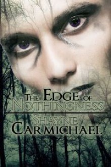 The Edge of Nothingness - Shayne Carmichael