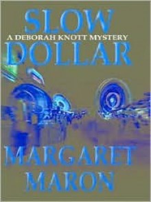 Slow Dollar (Deborah Knott Mysteries, #9) - Margaret Maron