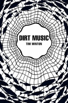 Dirt Music (Picador 40th Anniversary Edition) (Picador 40th Anniversary Editn) - Tim Winton