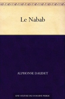 Le Nabab (French Edition) - Alphonse Daudet