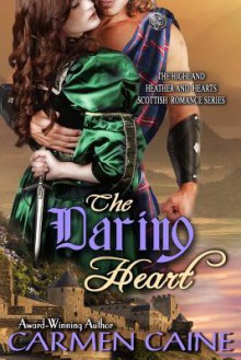 The Daring Heart: The Highland Heather and Hearts Scottish Romance Series - Carmen Caine