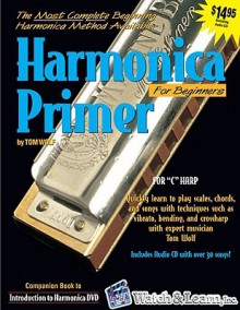 Harmonica Primer [With CD (Audio)] - Tom Wolf, Peter Vogl, Bert Casey