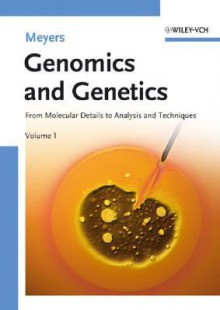 Genomics and Genetics 2 Volume Set: From Molecular Details to Analysis and Techniques - Robert A. Meyers