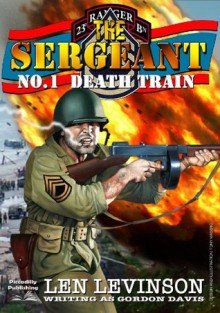 Death Train (The Sergeant) - Len Levinson, Gordon Davis