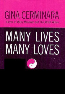 Many Lives, Many Loves - Gina Cerminara