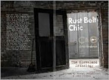 Rust Belt Chic: The Cleveland Anthology - Richey Piiparinen, Anne Trubek