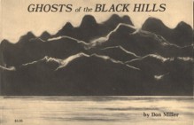 Ghosts of the Black Hills - Donald C. Miller