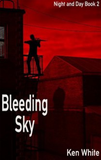 Bleeding Sky (Night and Day) - Ken White