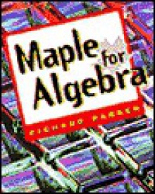 Maple for Algebra - Richard Parker