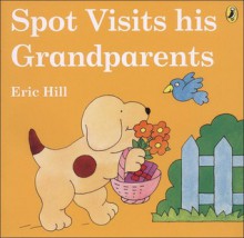 Spot Visits His Grandparents (color) - Eric Hill