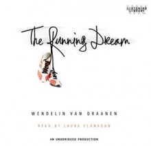 The Running Dream - Wendelin Van Draanen, Laura Flanagan