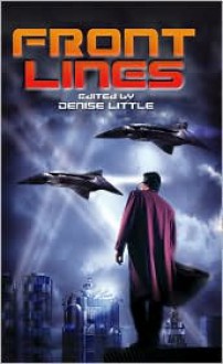 Front Lines - Denise Little, Kristine Kathryn Rusch, Dave Freer, Christina F. York, K.D. Wentworth, Diane A.S. Stuckart, Laura Resnick, Cynthia Ward, Jean Rabe, Josepha Sherman, Donald J. Bingle, Jody Lynn Nye, Dean Wesley Smith, Lisa Silverthorne, Peter Orullian, Janet Berliner, Jack