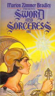 Sword and Sorceress III - Various, Deborah Wheeler, Jennifer Roberson, Dana Kramer-Rolls