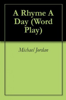 A Rhyme A Day (Word Play) - Michael Jordan