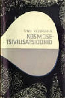 Kosmosetsivilisatsioonid - Uno Veismann, Jüri Arrak