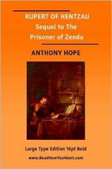 Rupert of Hentzau (EasyRead Large Bold Edition): Sequel to The Prisoner of Zenda - Anthony Hope