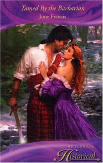 Tamed By The Barbarian (Historical Romance) - June Francis