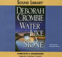 Water Like A Stone (Duncan Kincaid & Gemma James, #11) - Deborah Crombie, Michael Deehy